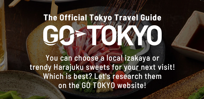 The Official Tokyo Travel Guide, GO TOKYO Apart from the major tourist attractions, Tokyo is full of attractive hidden local shopping streets! Check it out on the GO TOKYO website! (Open in other window)